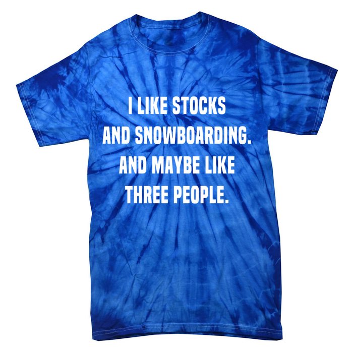 I Like Stocks And Snowboarding Funny Day Trader Stock Market Gift Tie-Dye T-Shirt