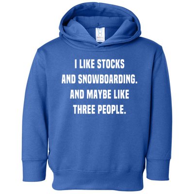 I Like Stocks And Snowboarding Funny Day Trader Stock Market Gift Toddler Hoodie
