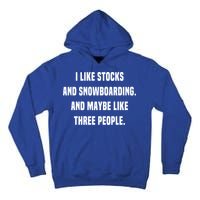 I Like Stocks And Snowboarding Funny Day Trader Stock Market Gift Tall Hoodie