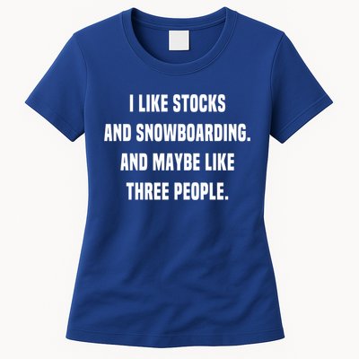 I Like Stocks And Snowboarding Funny Day Trader Stock Market Gift Womens T-Shirt