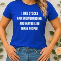 I Like Stocks And Snowboarding Funny Day Trader Stock Market Gift Womens T-Shirt