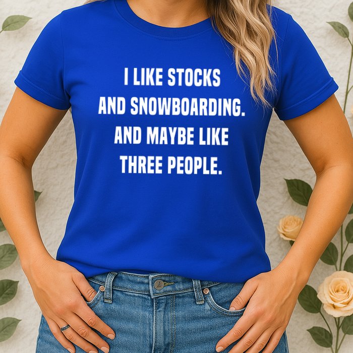 I Like Stocks And Snowboarding Funny Day Trader Stock Market Gift Womens T-Shirt