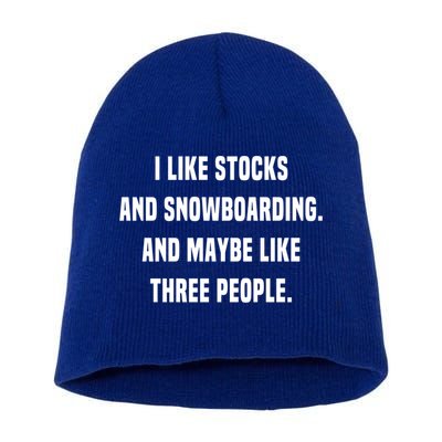 I Like Stocks And Snowboarding Funny Day Trader Stock Market Gift Short Acrylic Beanie