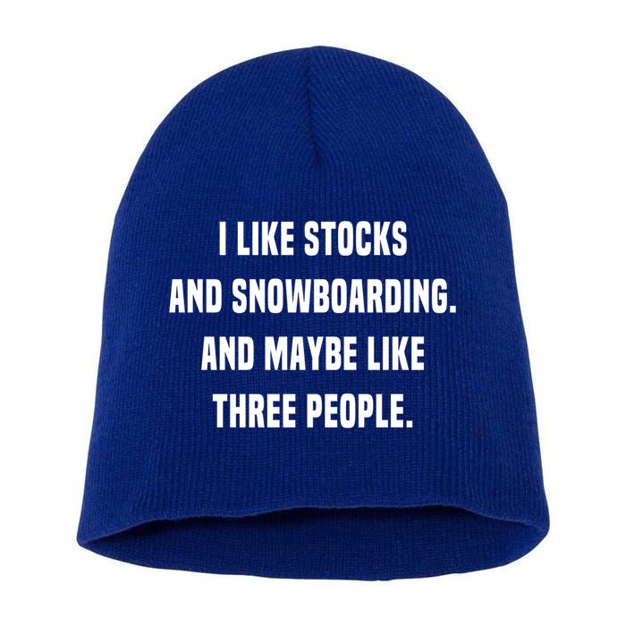 I Like Stocks And Snowboarding Funny Day Trader Stock Market Gift Short Acrylic Beanie