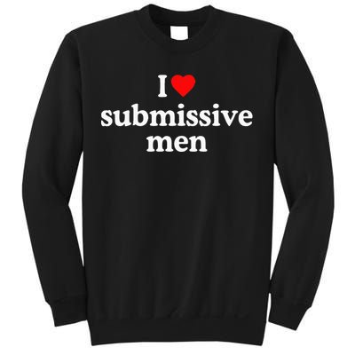 I Love Submissive I Heart Submissive Sweatshirt