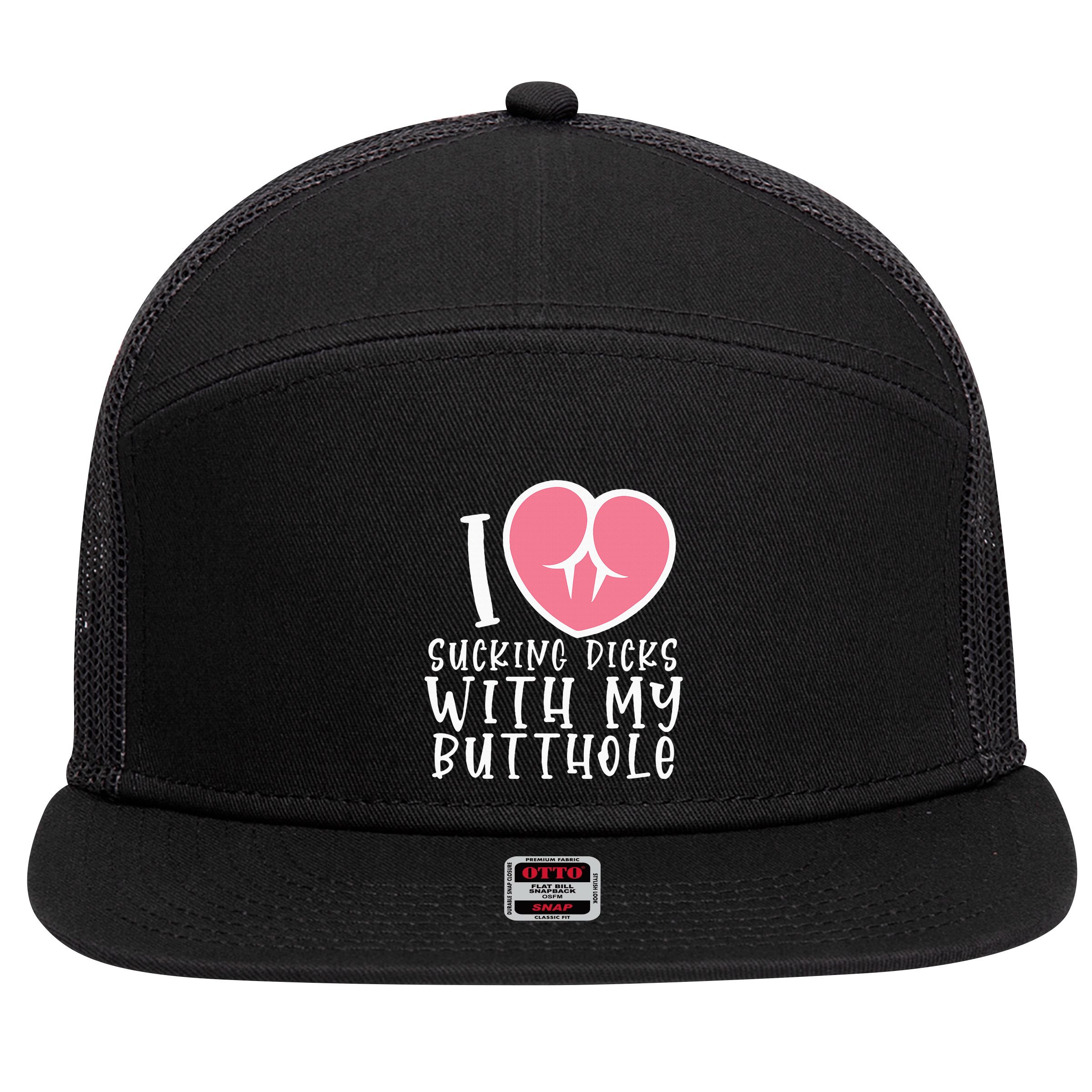 I Love Sucking Dicks With My Butthole 7 Panel Mesh Trucker Snapback Hat