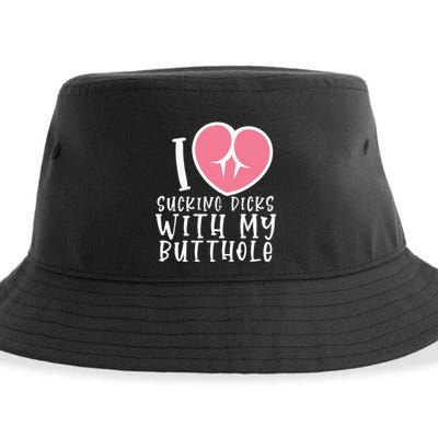 I Love Sucking Dicks With My Butthole Sustainable Bucket Hat