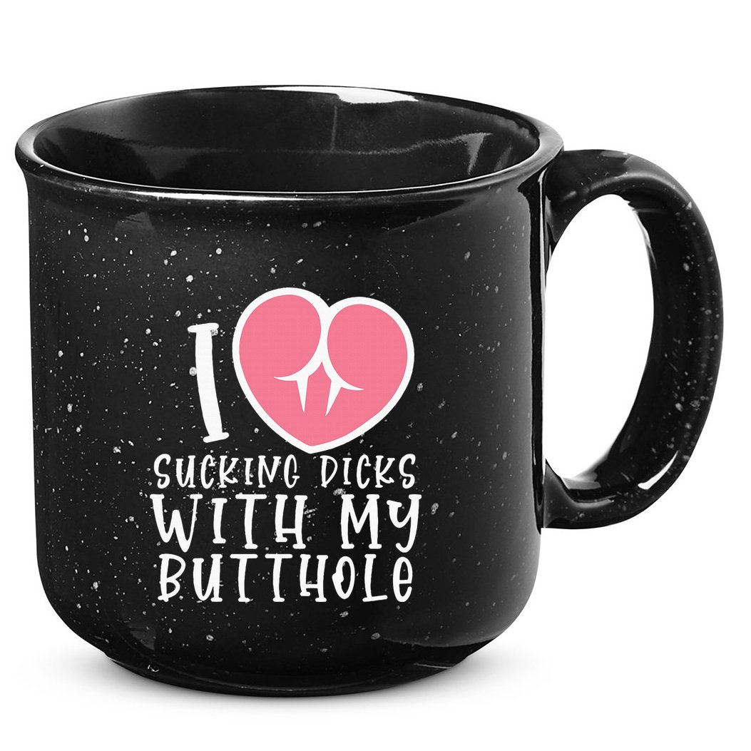I Love Sucking Dicks With My Butthole 15oz Campfire Ceramic Mug