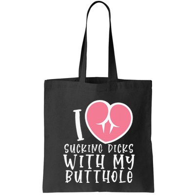 I Love Sucking Dicks With My Butthole Bag