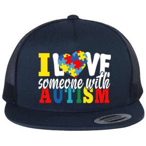 I Love Someone With Autism Autistic Awareness Month Warriors Great Gift Flat Bill Trucker Hat