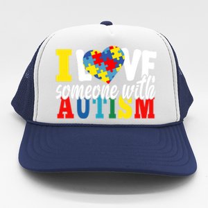 I Love Someone With Autism Autistic Awareness Month Warriors Great Gift Trucker Hat