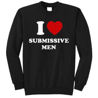 I Love Submissive Men Sweatshirt