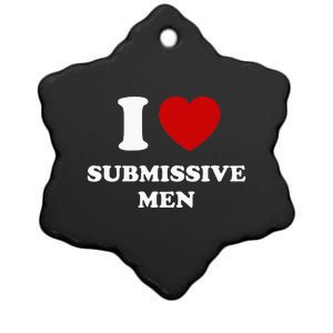 I Love Submissive Men Ceramic Star Ornament