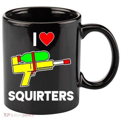 I Love Squirters Funny 11oz C Handle Ceramic Mug