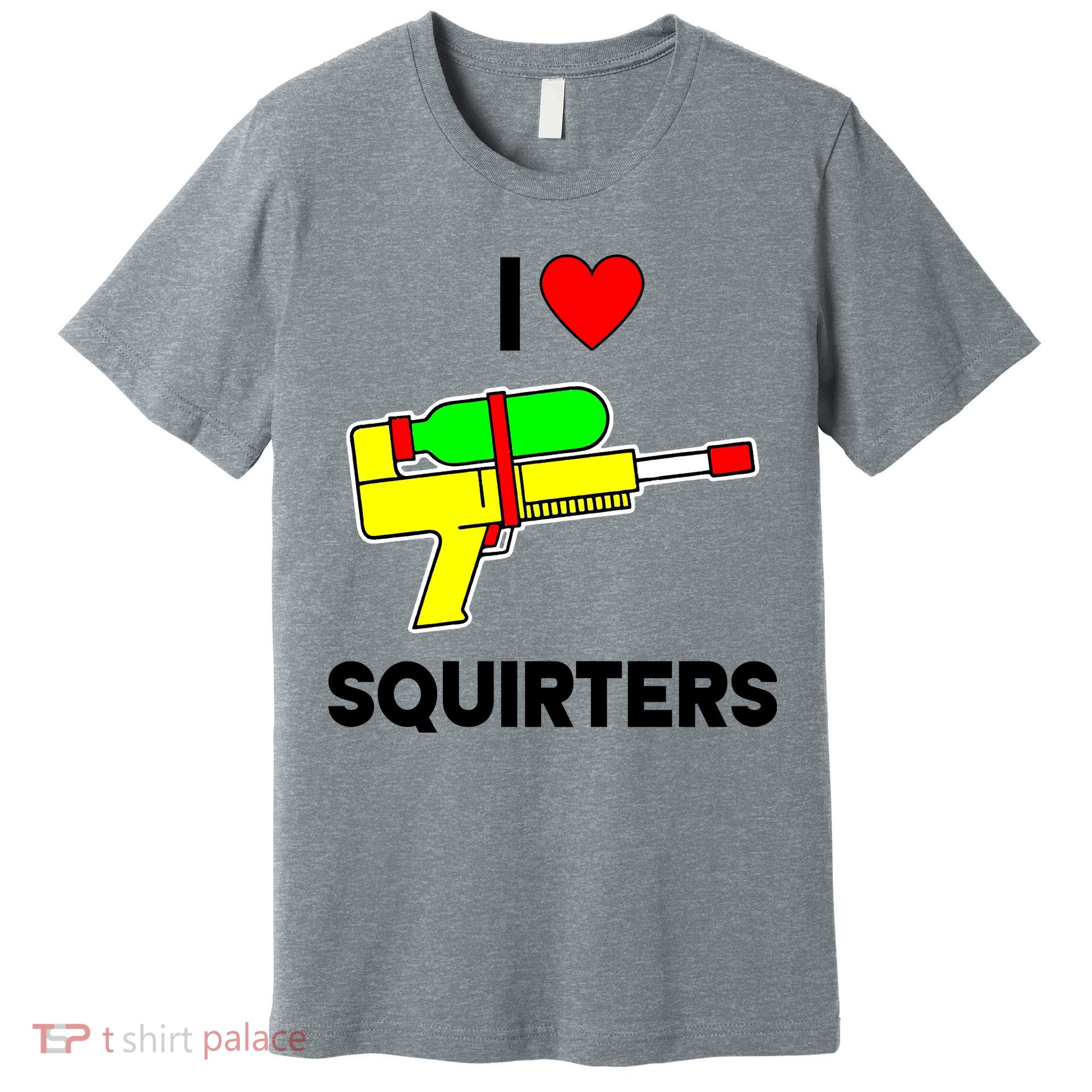 I Love Squirters Funny Premium T-Shirt