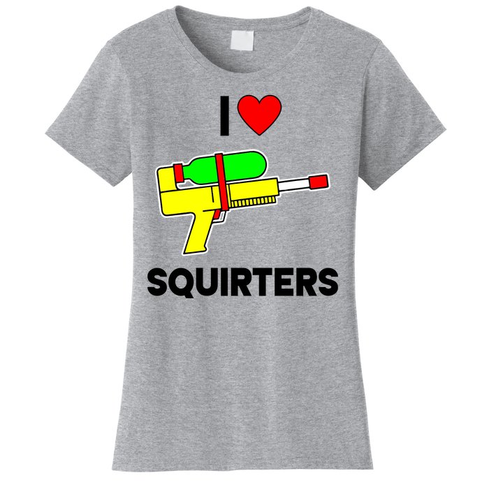 I Love Squirters Funny Women's T-Shirt