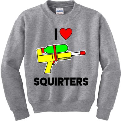 I Love Squirters Funny Kids Sweatshirt