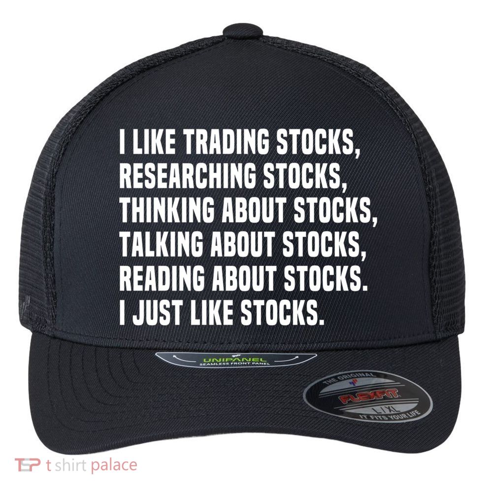 I Like Stocks Funny Day Trader Stock Market Gift Flexfit Unipanel Trucker Cap