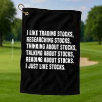 I Like Stocks Funny Day Trader Stock Market Gift Golf Towel