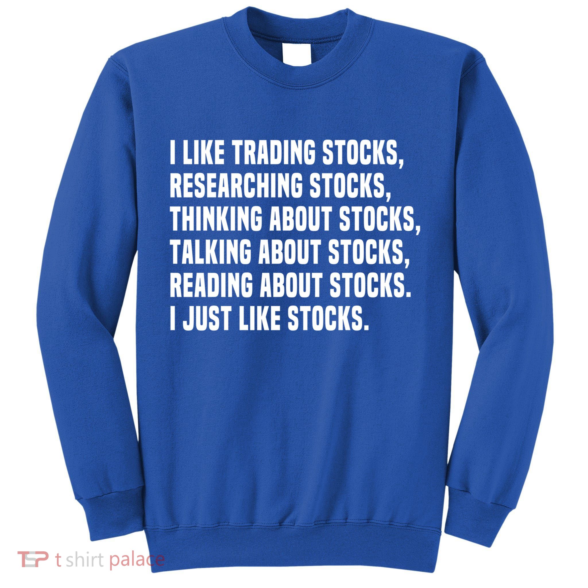 I Like Stocks Funny Day Trader Stock Market Gift Tall Sweatshirt