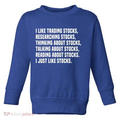I Like Stocks Funny Day Trader Stock Market Gift Toddler Sweatshirt