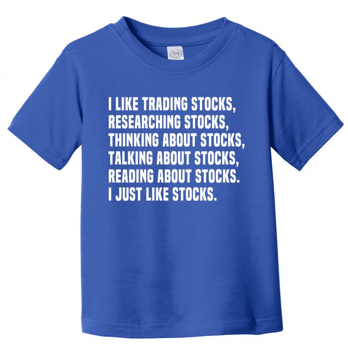 I Like Stocks Funny Day Trader Stock Market Gift Toddler T-Shirt