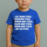 I Like Stocks Funny Day Trader Stock Market Gift Toddler T-Shirt