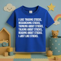 I Like Stocks Funny Day Trader Stock Market Gift Toddler T-Shirt