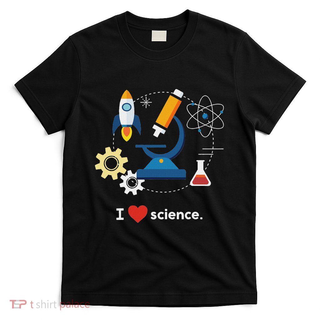 I Love Science T-Shirt