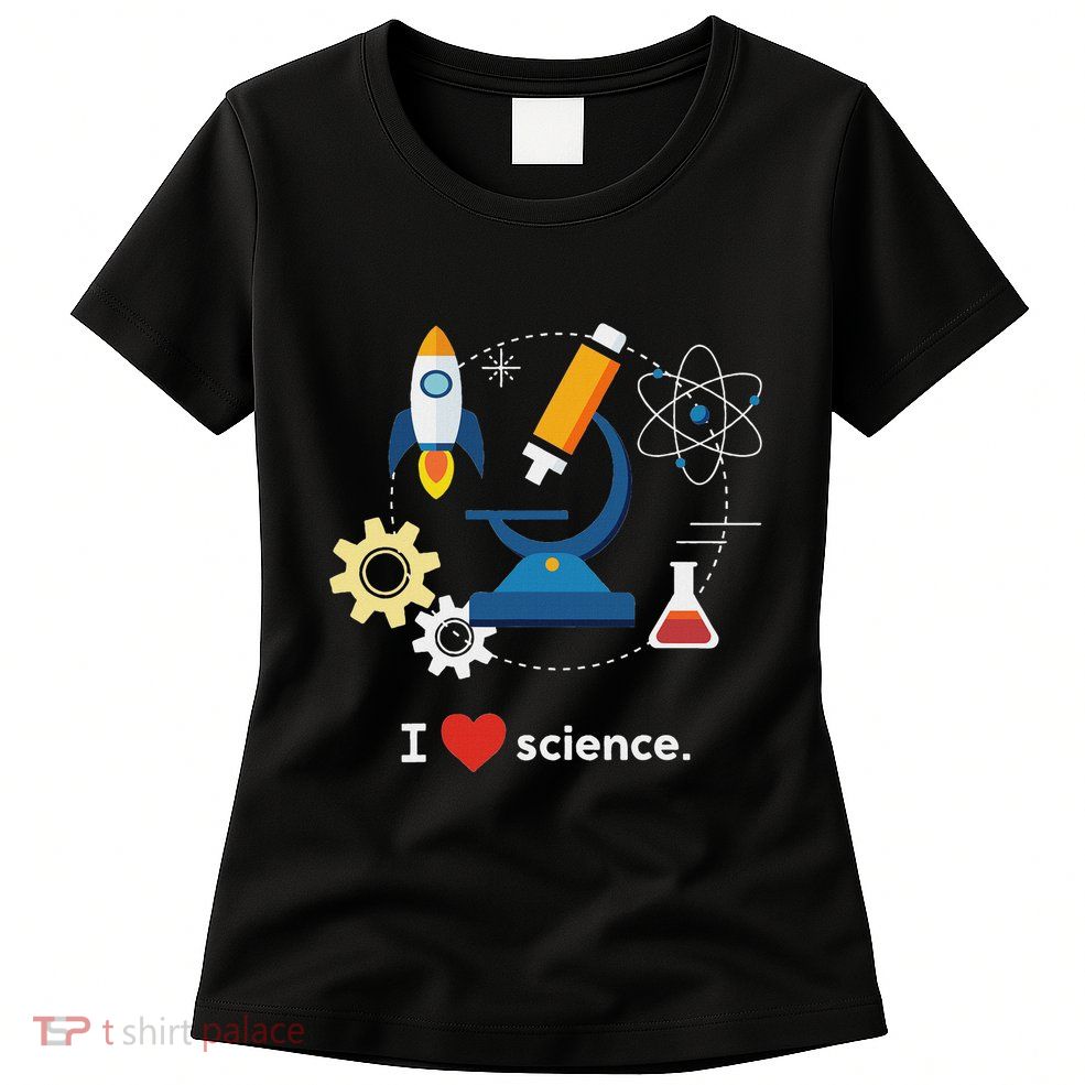 I Love Science Women's T-Shirt