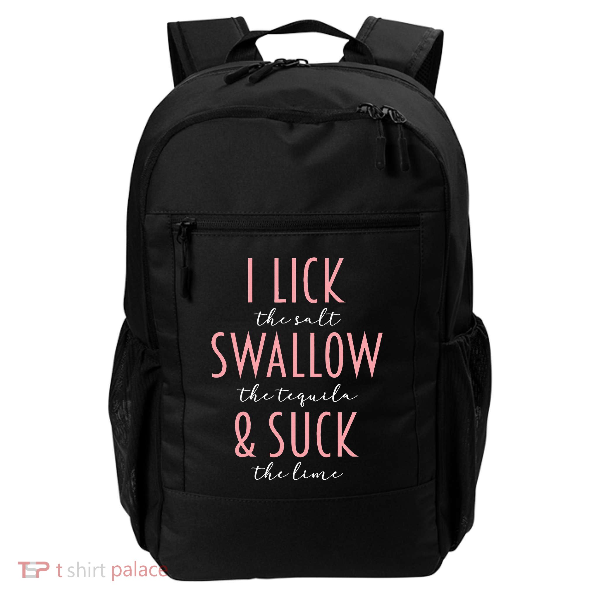 I Lick Salt Swallow Tequila Suck Lime Funny Mexican Drinking Daily Commute Backpack