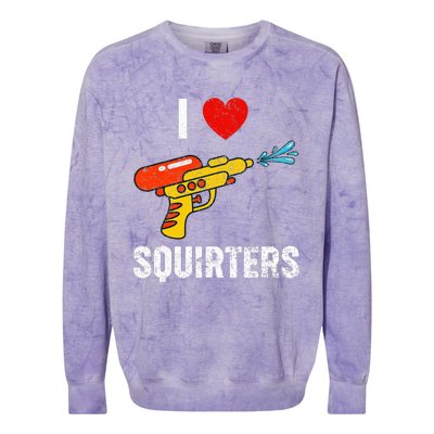 I Love Squirters Funny I Heart Squirters Colorblast Crewneck Sweatshirt