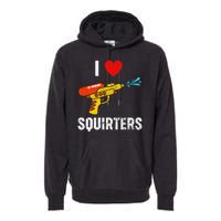 I Love Squirters Funny I Heart Squirters Premium Hoodie