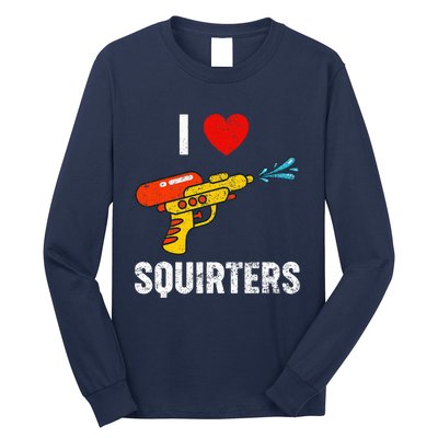 I Love Squirters Funny I Heart Squirters Long Sleeve Shirt