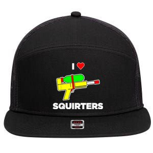 I Love Squirters Quote 7 Panel Mesh Trucker Snapback Hat