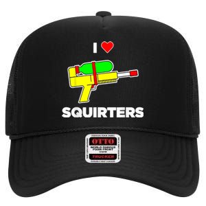 I Love Squirters Quote High Crown Mesh Back Trucker Hat