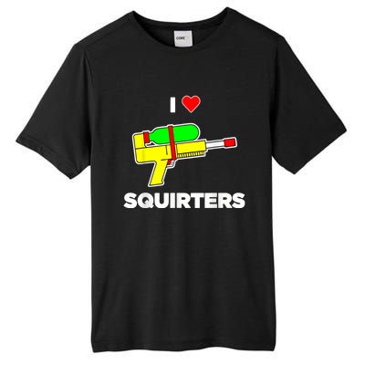 I Love Squirters Quote Tall Fusion ChromaSoft Performance T-Shirt