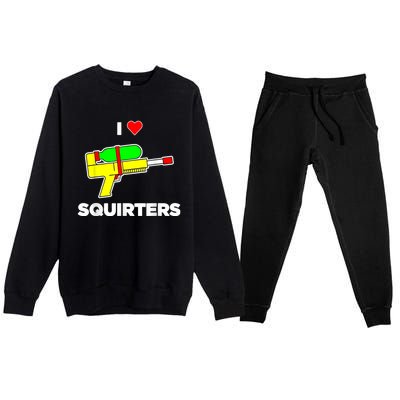 I Love Squirters Quote Premium Crewneck Sweatsuit Set