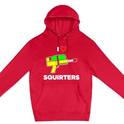 I Love Squirters Quote Premium Pullover Hoodie