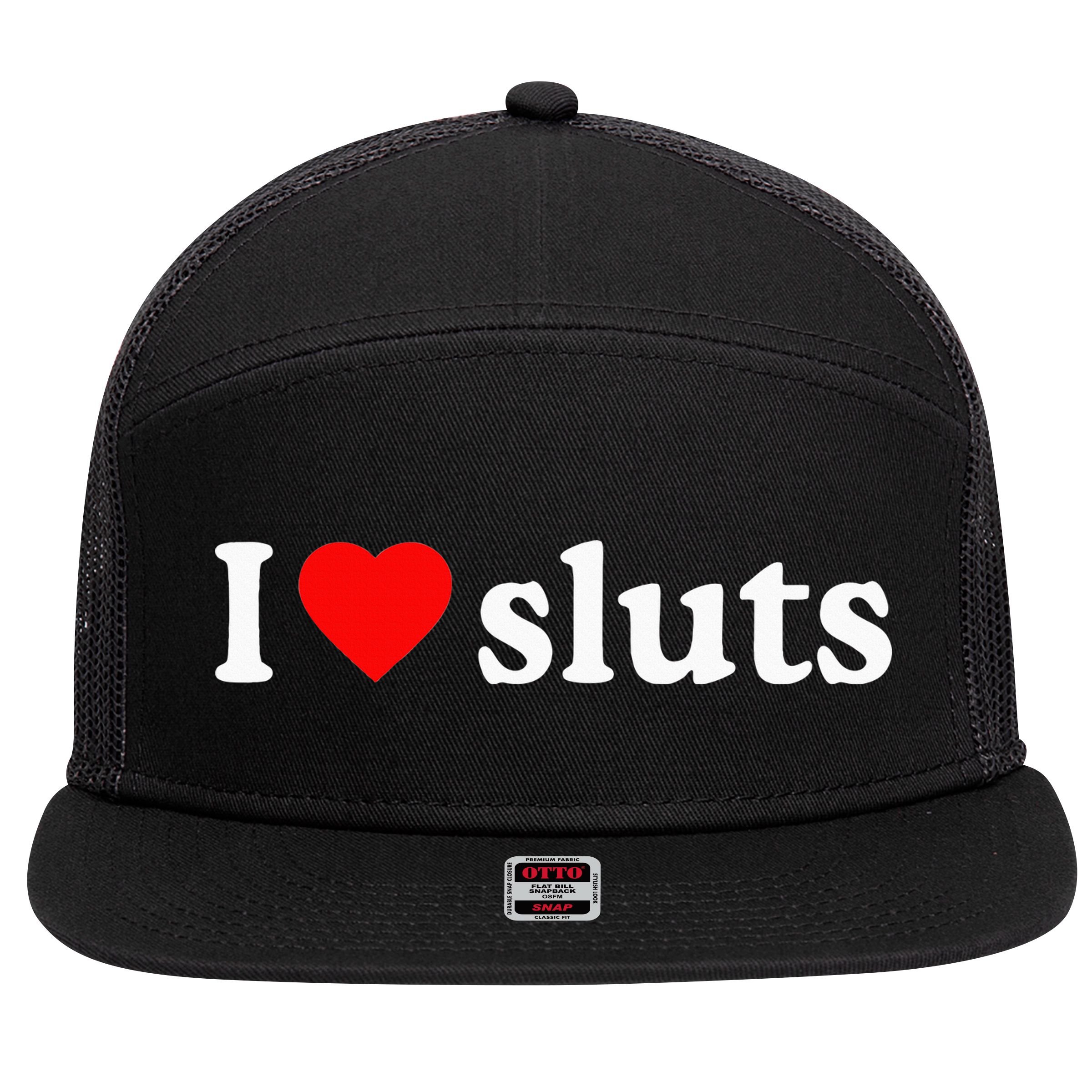 I Love Sluts I Heart Sluts 7 Panel Mesh Trucker Snapback Hat