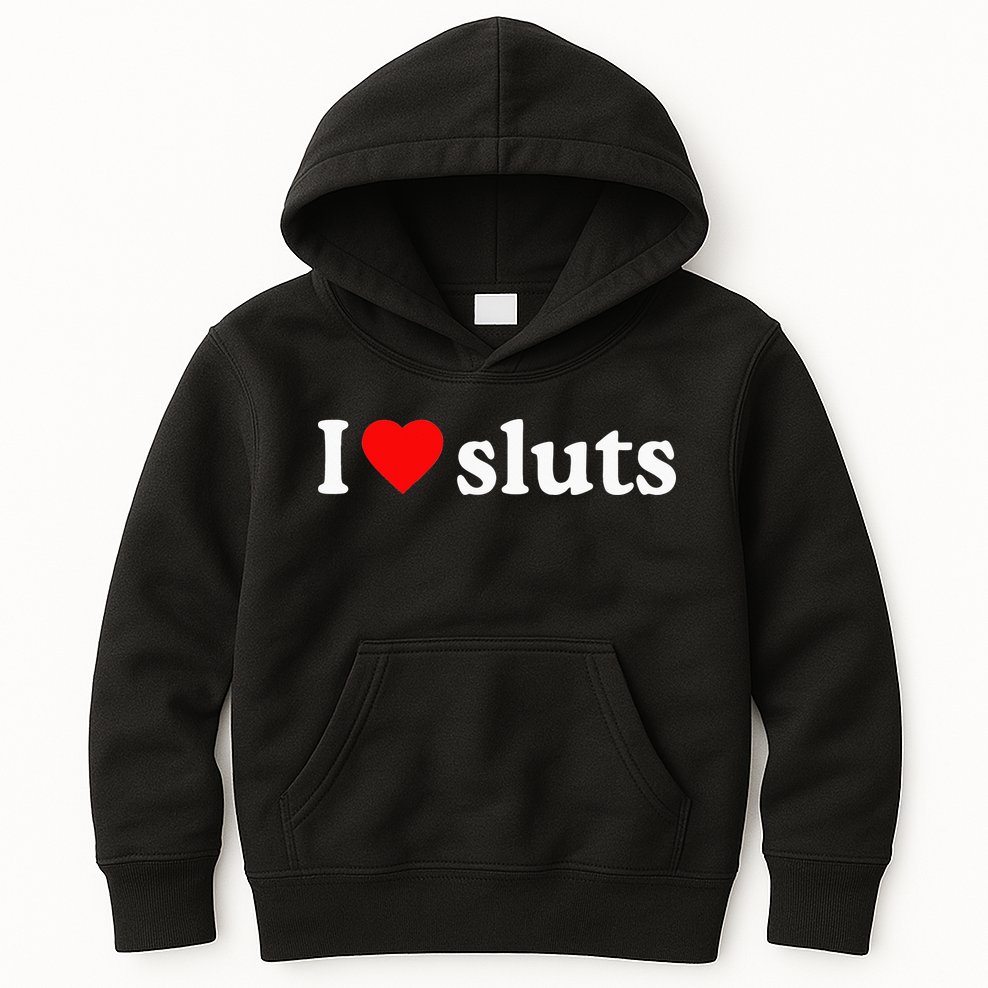 I Love Sluts I Heart Sluts Kids Hoodie