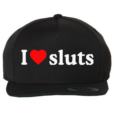 I Love Sluts I Heart Sluts Wool Snapback Cap