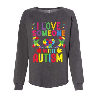 I Love Someone With Autism Awareness Gift Womens California Wash Sweatshirt