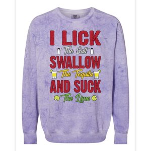 I Lick Swallow And Suck Funny Tequila Ing Cool Gift Colorblast Crewneck Sweatshirt