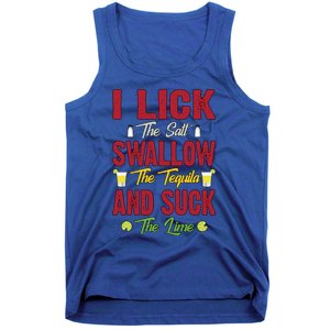 I Lick Swallow And Suck Funny Tequila Ing Cool Gift Tank Top