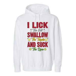 I Lick Swallow And Suck Funny Tequila Ing Cool Gift Garment-Dyed Fleece Hoodie