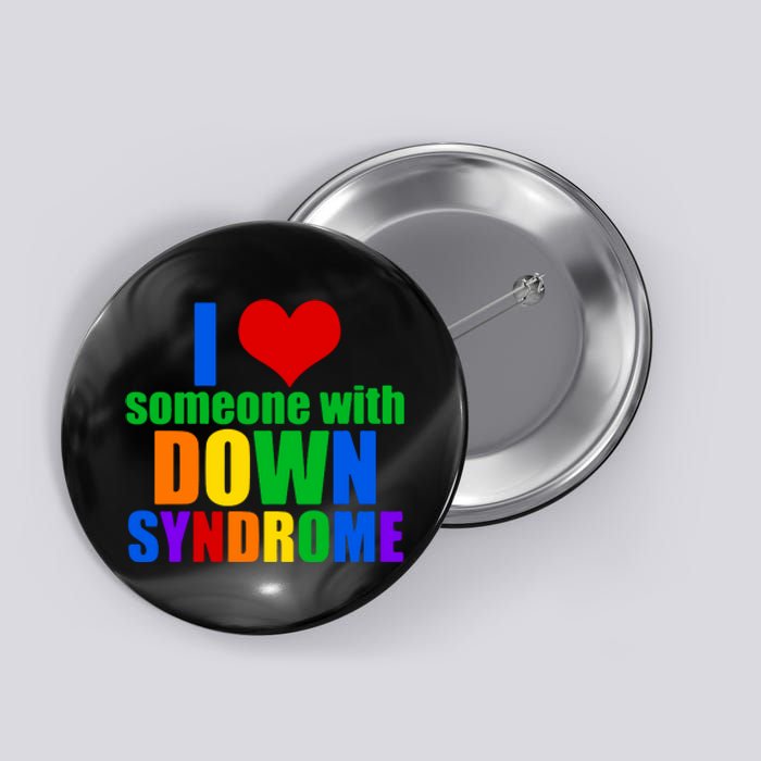 I Love Someone With Down Syndrome Gift Button