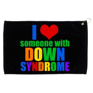 I Love Someone With Down Syndrome Gift Grommeted Golf Towel