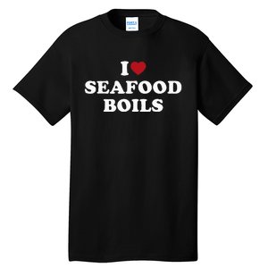 I Love Seafood Boils Tall T-Shirt