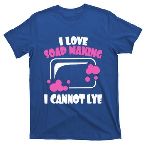 I Love Soap Making I Cannot Lye Soap Making Soap Maker Great Gift T-Shirt